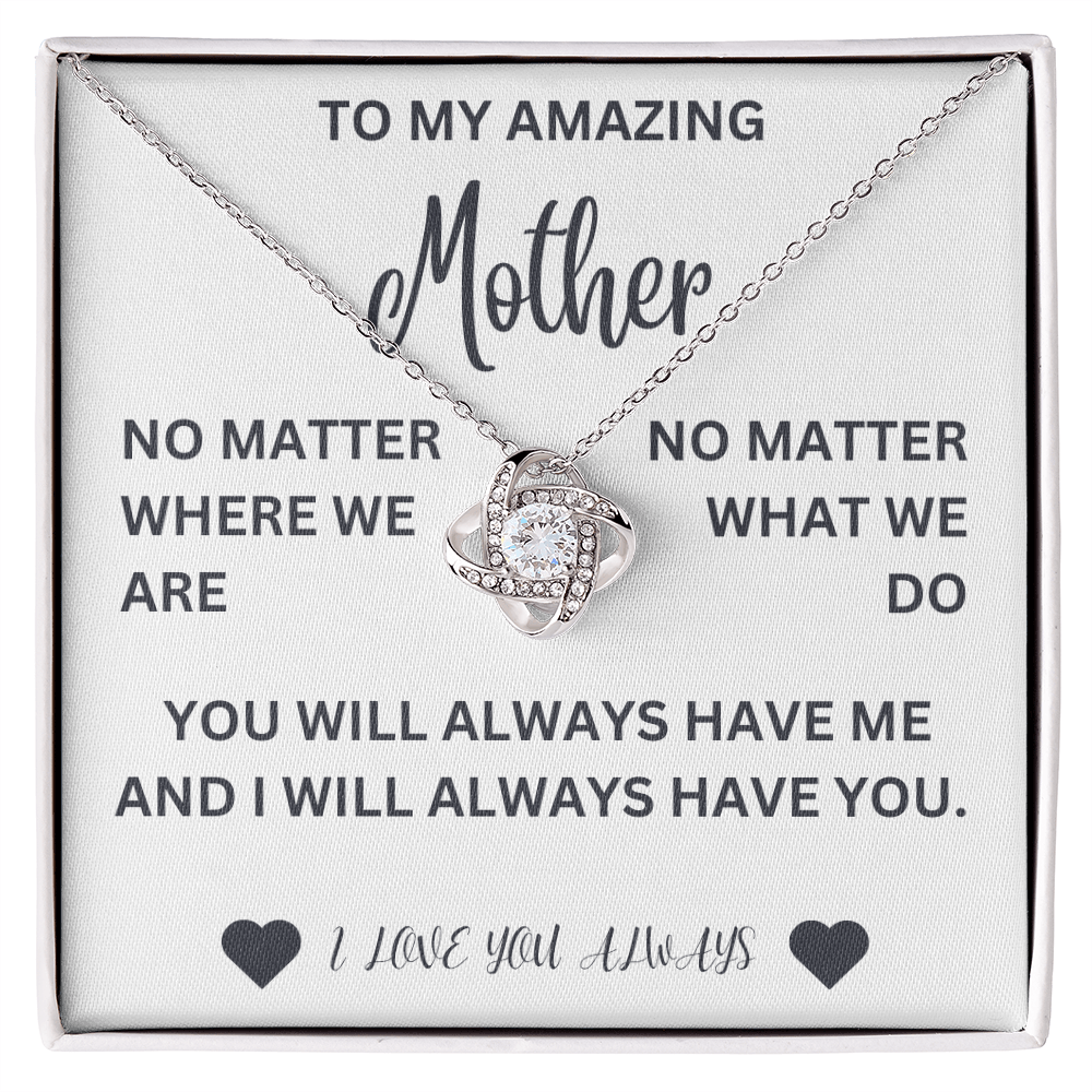 To my mother- no matter where we are- Love Knot Necklace