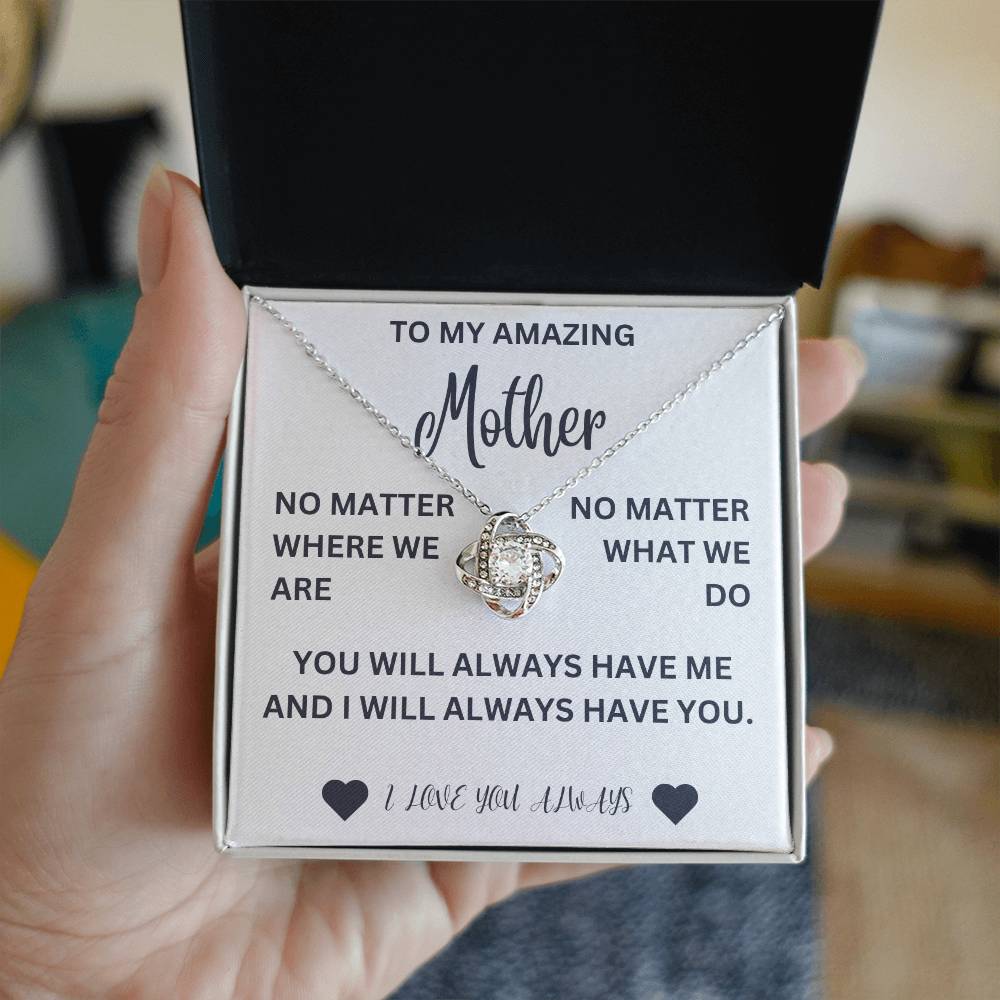 To my mother- no matter where we are- Love Knot Necklace