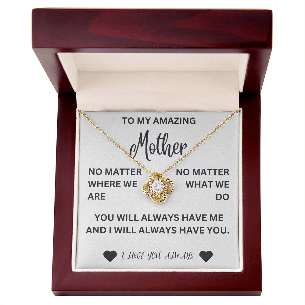 To my mother- no matter where we are- Love Knot Necklace