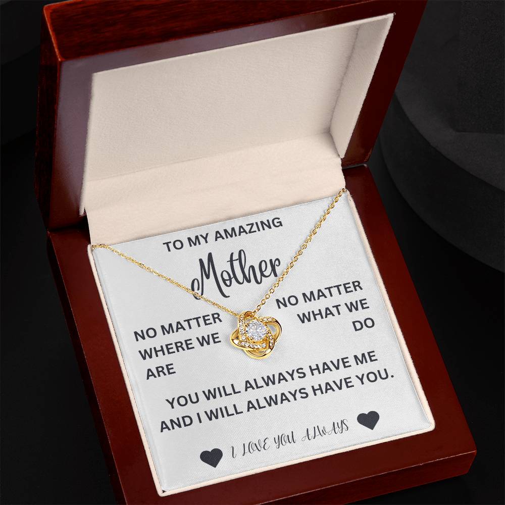 To my mother- no matter where we are- Love Knot Necklace