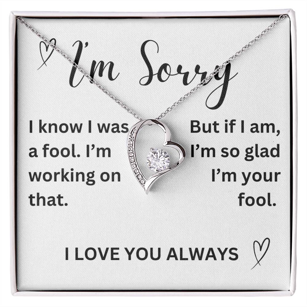 To my girl- I'm sorry- forever love necklace