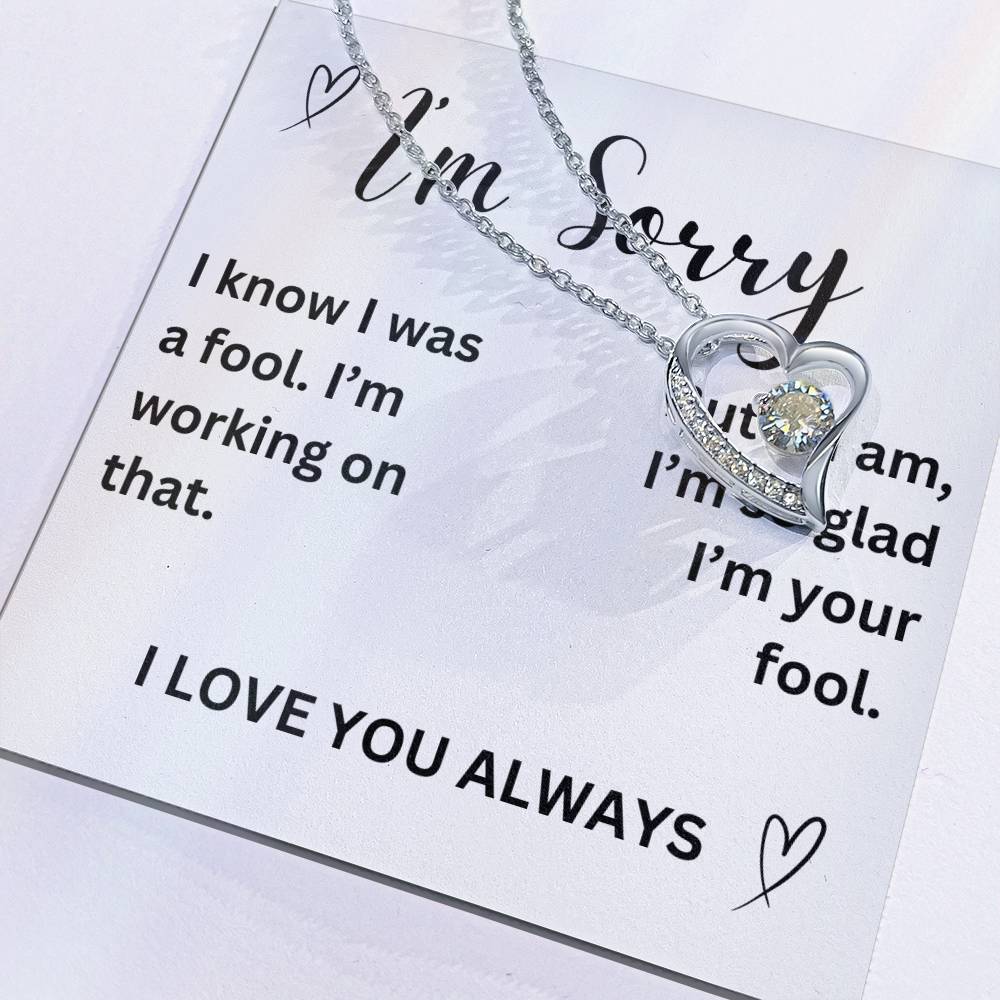 To my girl- I'm sorry- forever love necklace