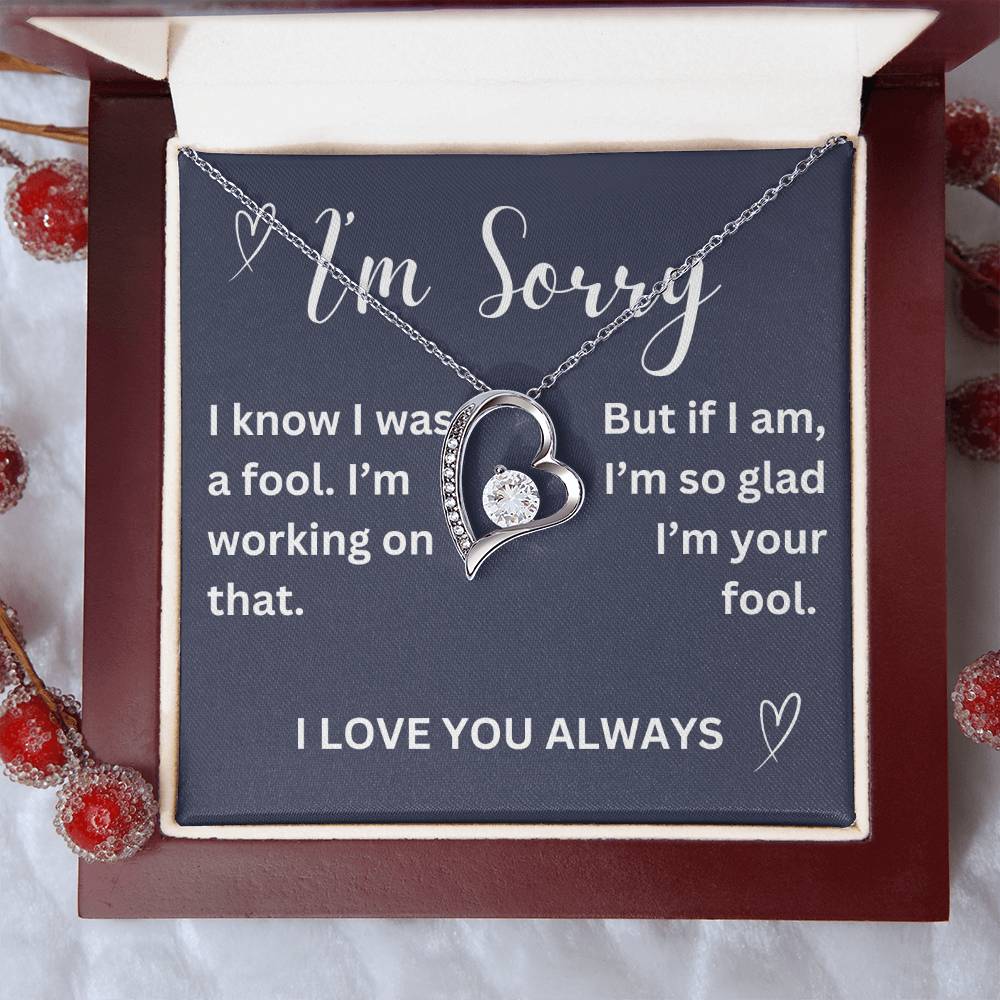 To my girl- I was a fool- forever love necklace