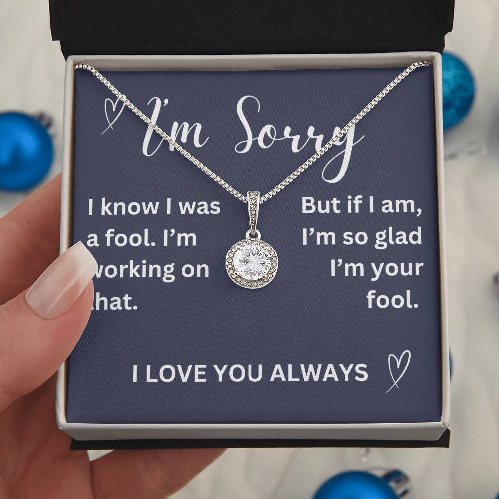 To my girl- I was a fool - eternal hope necklace