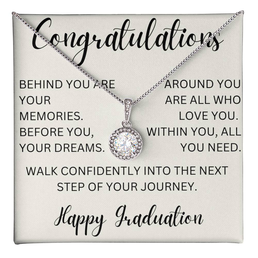 On Your Graduation- Behind you Are Your Memories- Eternal Hope Necklace