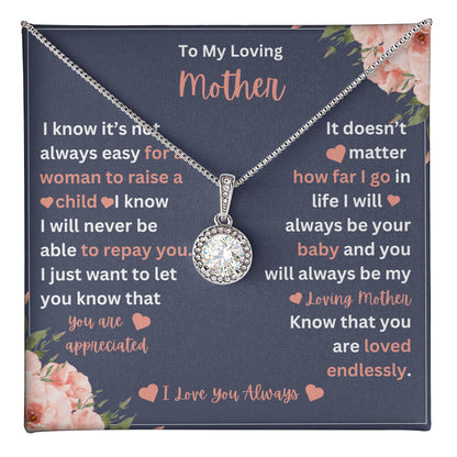 To My Mother- I Know It's Not Easy- Eternal Hope Necklace