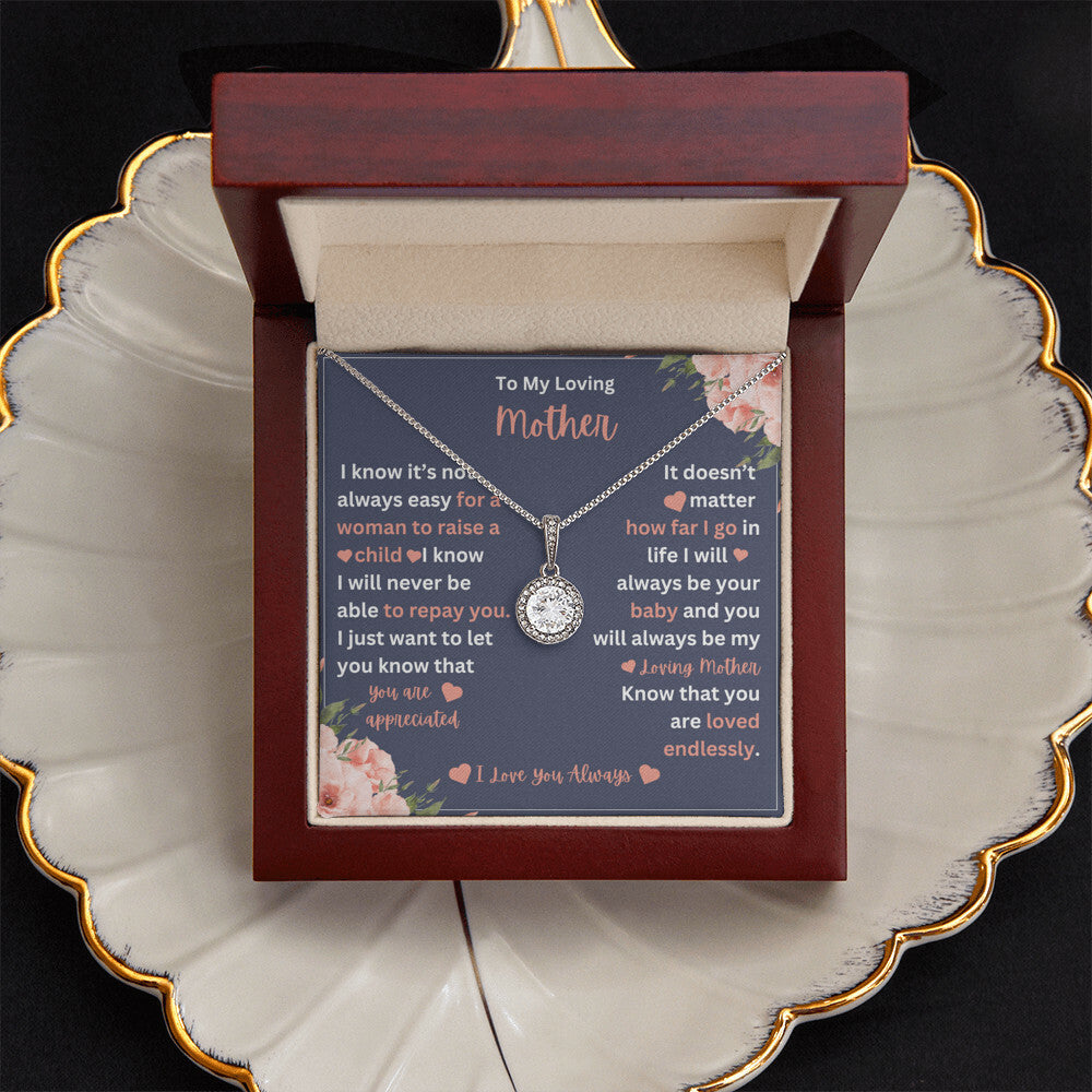 To My Mother- I Know It's Not Easy- Eternal Hope Necklace