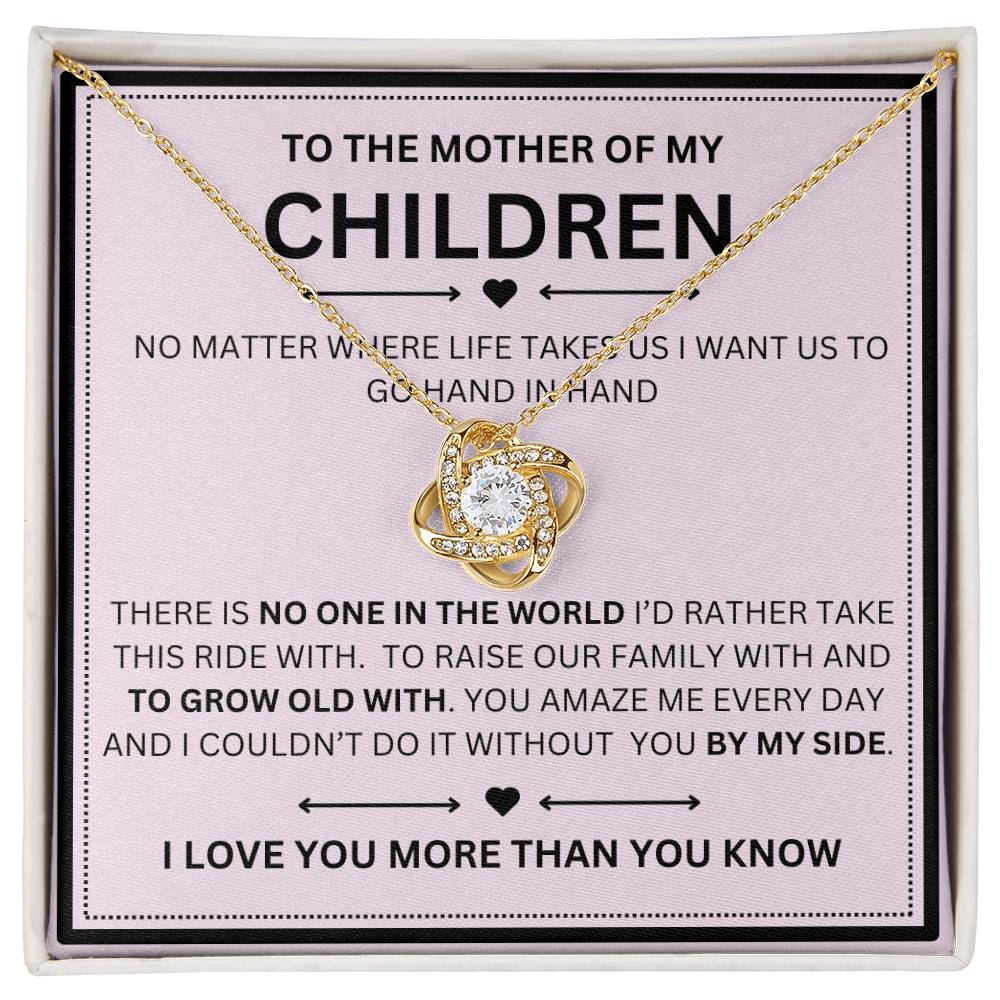 To the mother of my children- you amaze me every day- Love knot necklace