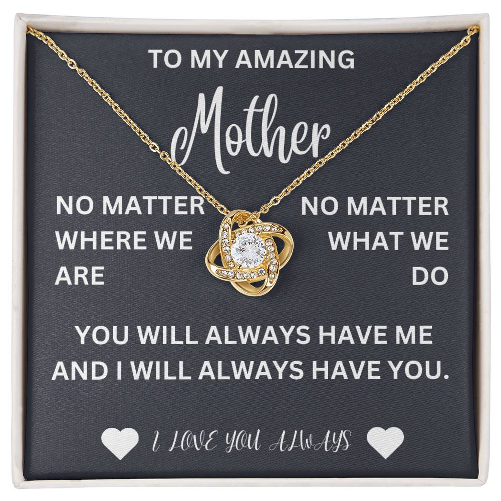 To my mother- no matter where we are- Love Knot Necklace