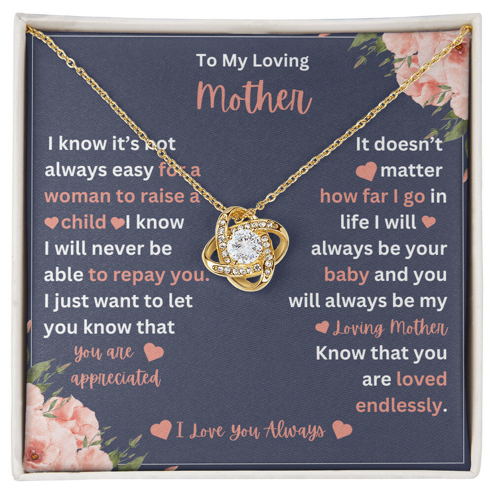 To My Mother- I Know It's Not Easy- Love Knot Necklace