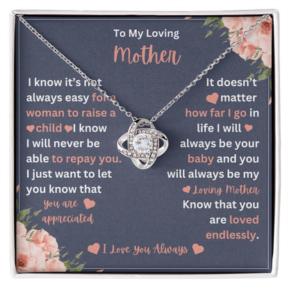 To My Mother- I Know It's Not Easy- Love Knot Necklace