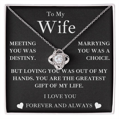 to my wife- MY GREATEST GIFT- love knot necklace