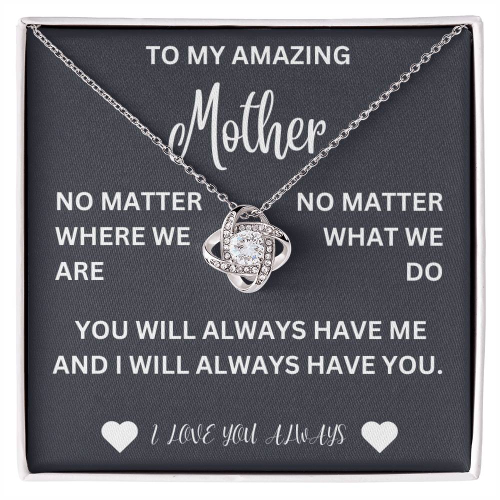 To my mother- no matter where we are- Love Knot Necklace