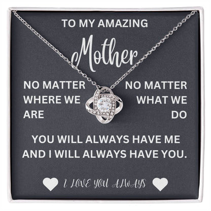 To my mother- no matter where we are- Love Knot Necklace