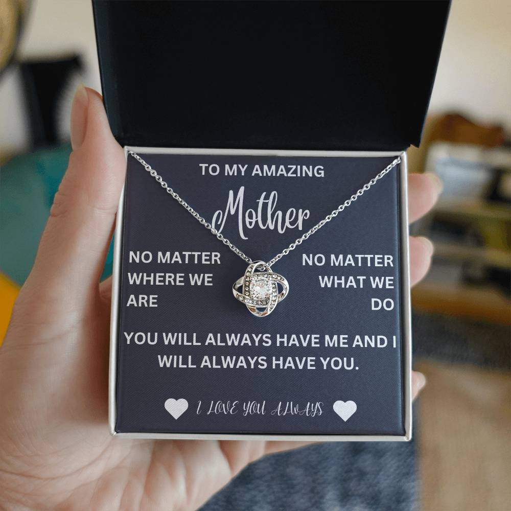 To my mother- no matter where we are- love knot necklace