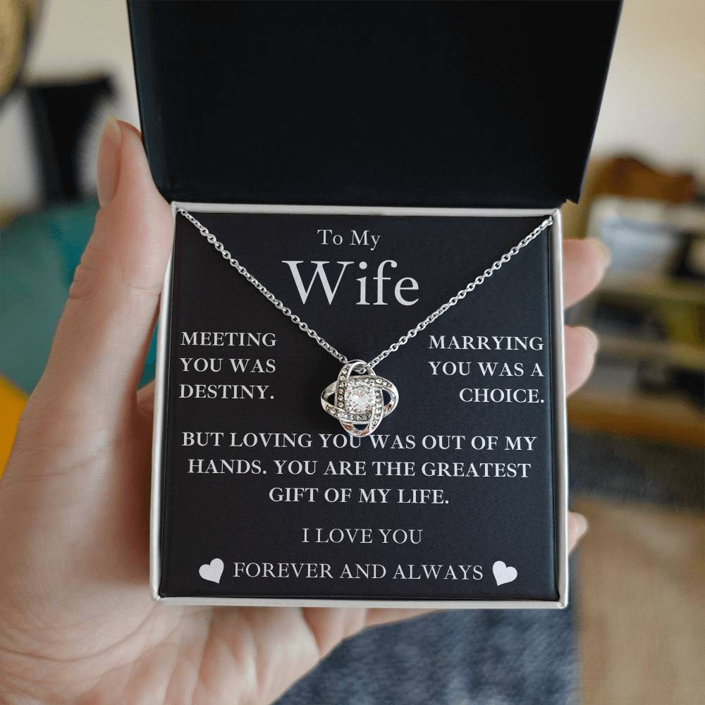 to my wife- MY GREATEST GIFT- love knot necklace