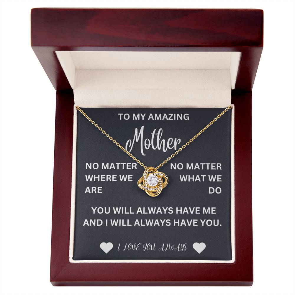 To my mother- no matter where we are- Love Knot Necklace