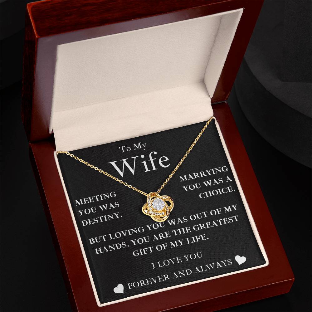 to my wife- MY GREATEST GIFT- love knot necklace