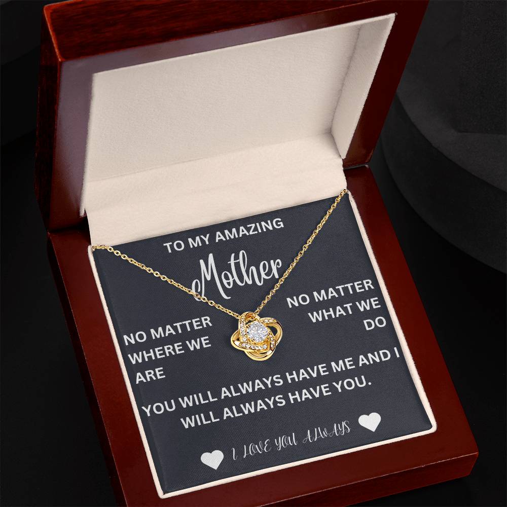 To my mother- no matter where we are- love knot necklace