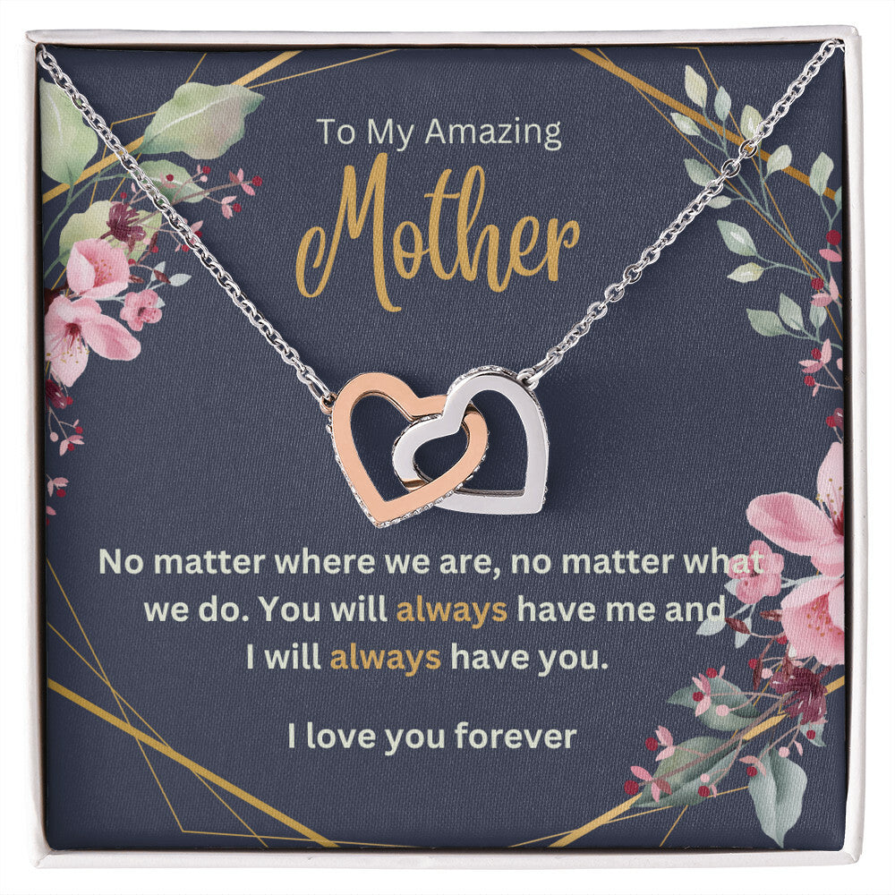 To My Mother- You Will Always Have Me- Interlocking Hearts Necklace