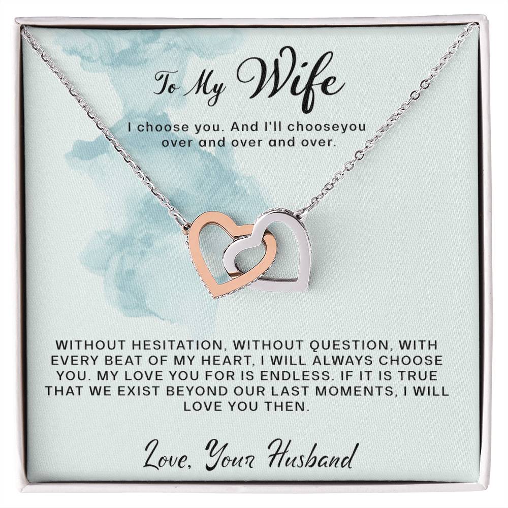 To My Wife- I Choose You- Interlocking Hearts necklace