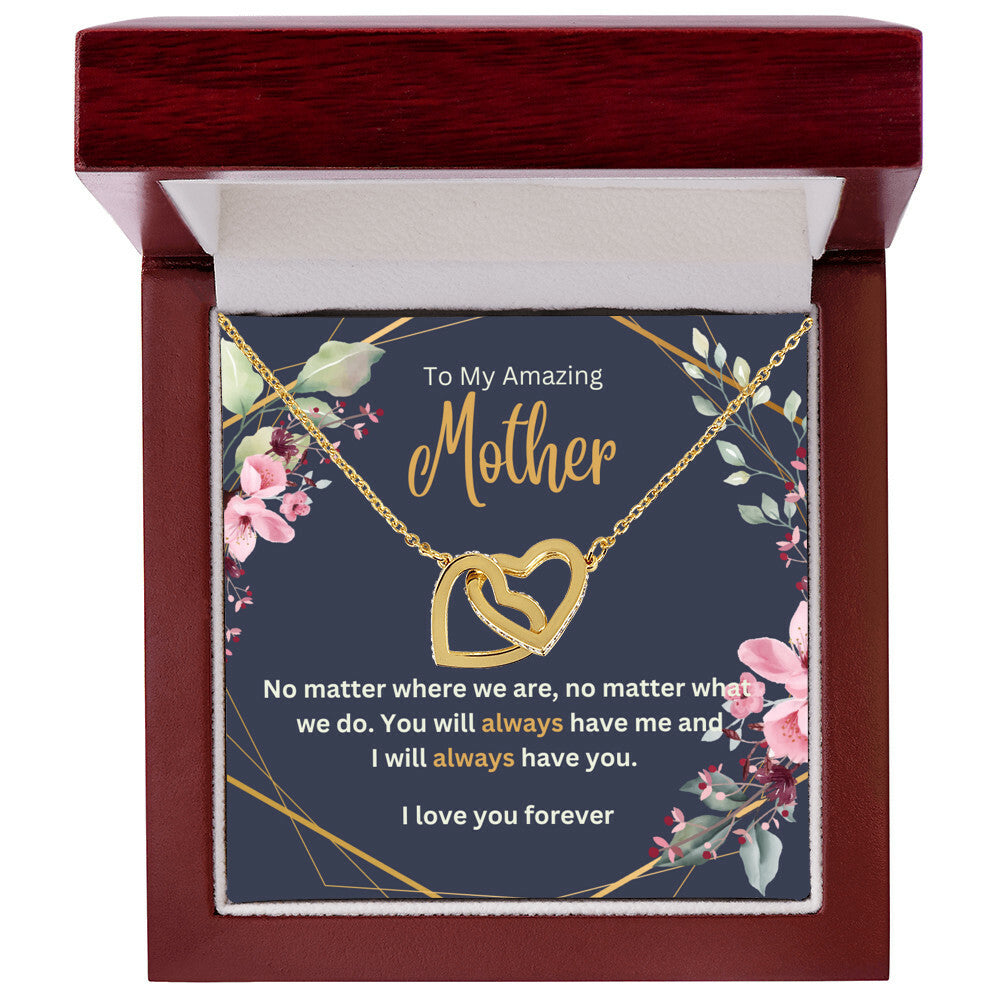 To My Mother- You Will Always Have Me- Interlocking Hearts Necklace