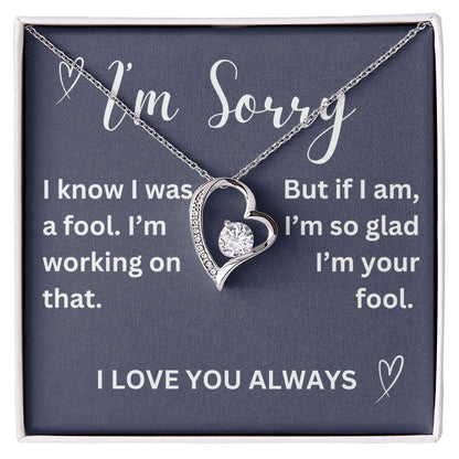 To my girl- I was a fool- forever love necklace