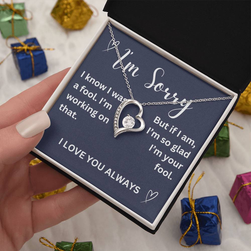 To my girl- I was a fool- forever love necklace