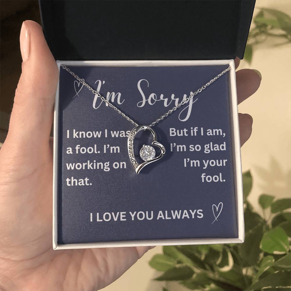 To my girl- I was a fool- forever love necklace