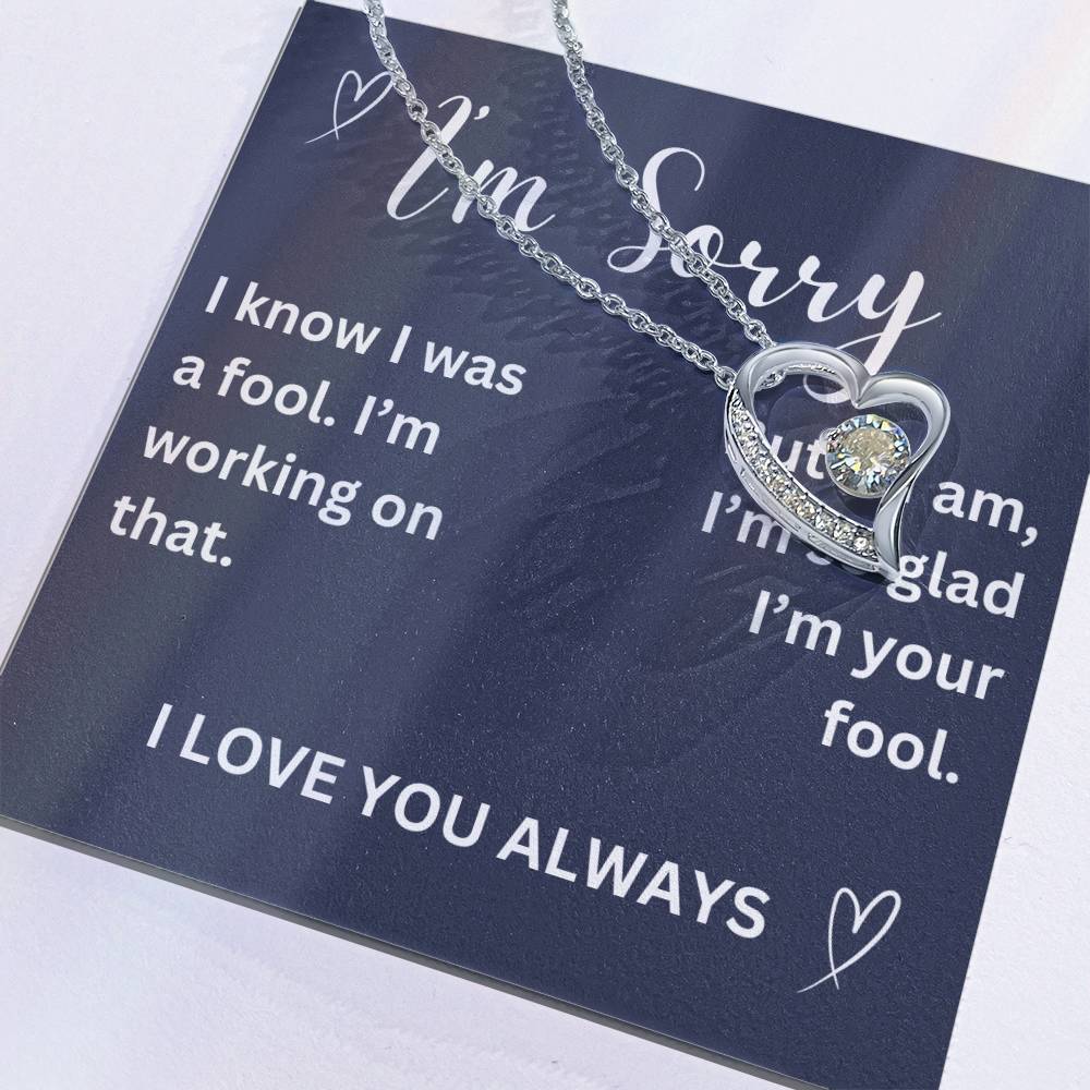 To my girl- I was a fool- forever love necklace