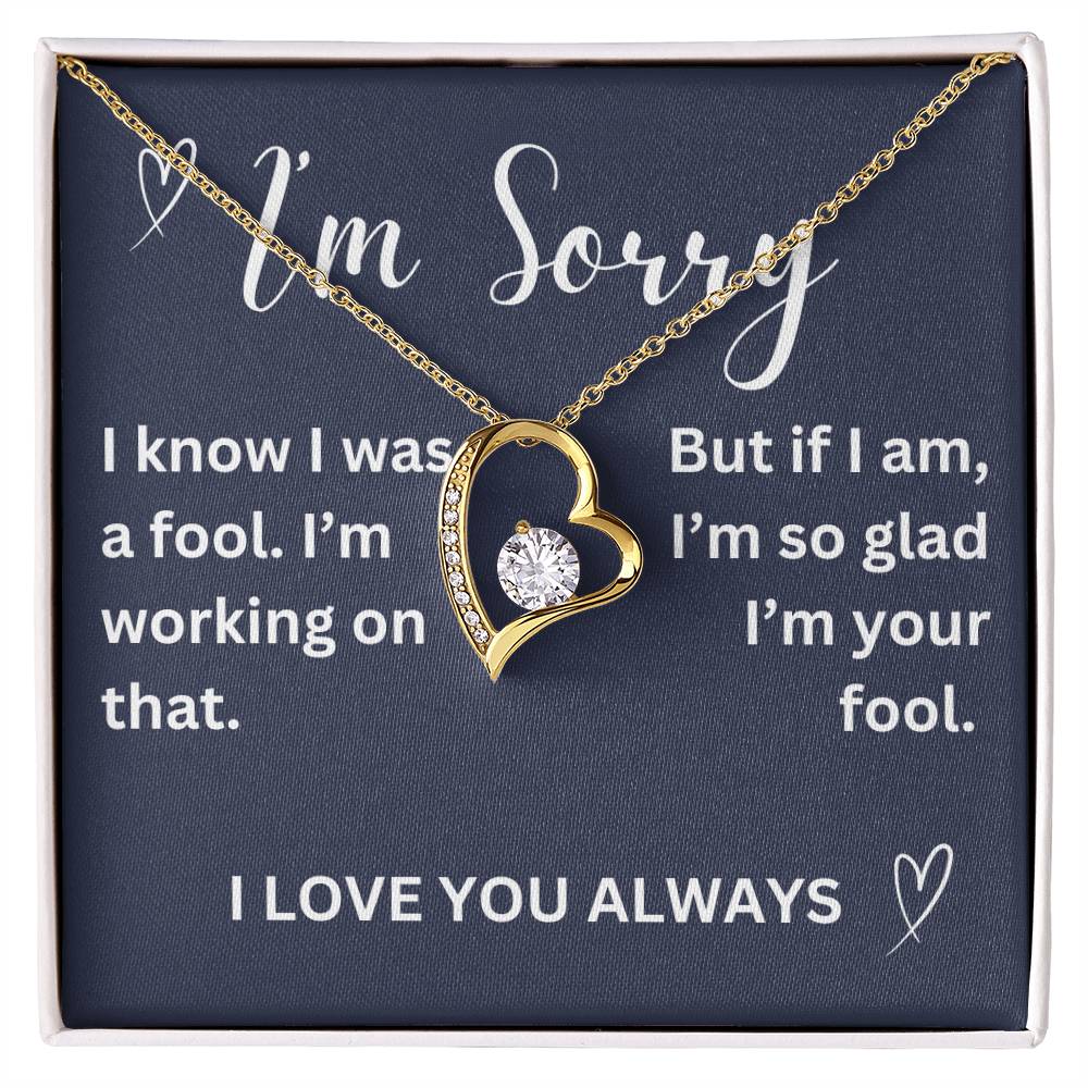 To my girl- I was a fool- forever love necklace