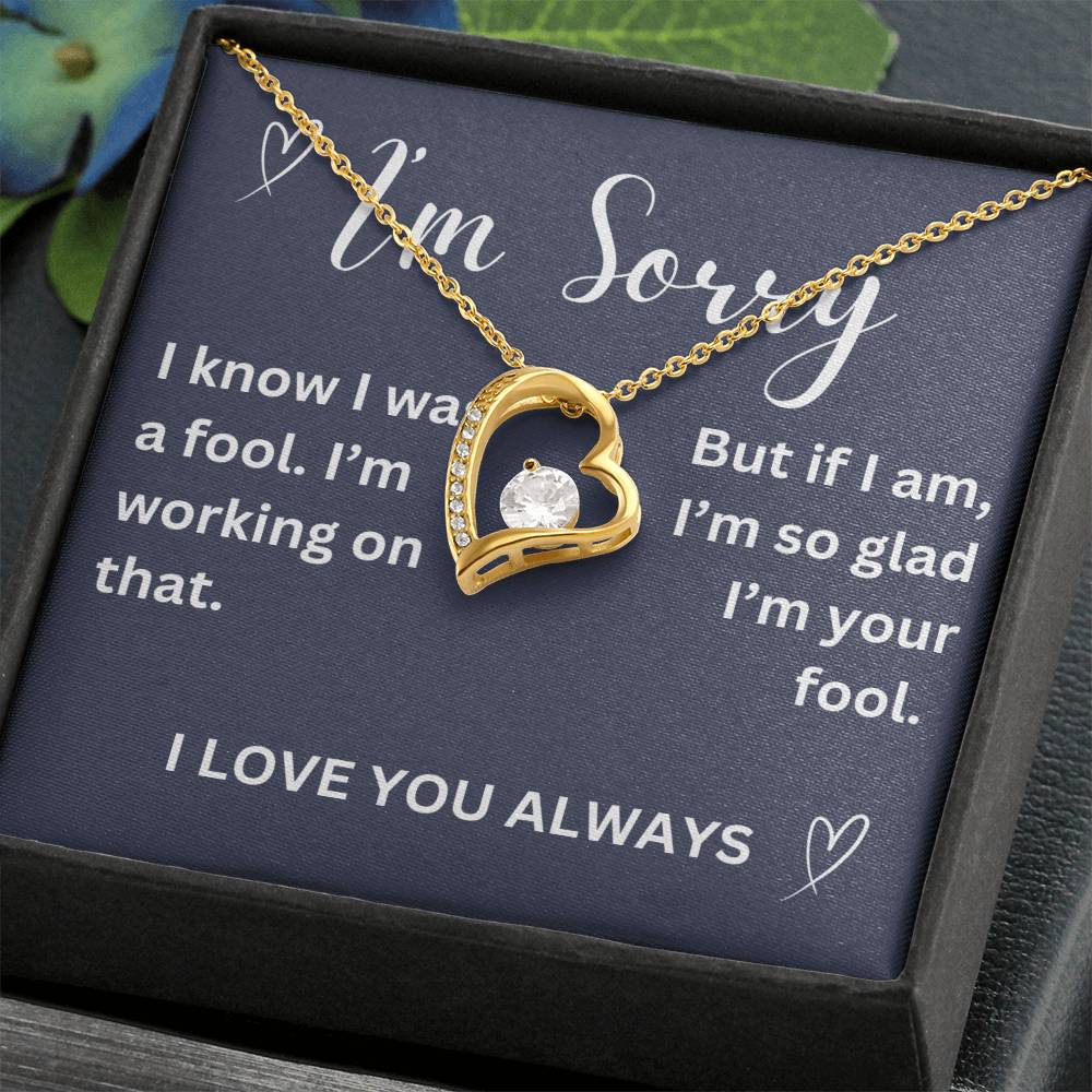 To my girl- I was a fool- forever love necklace